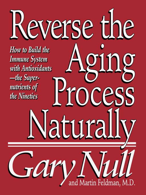 Title details for Reverse the Aging Process by Gary Null - Available